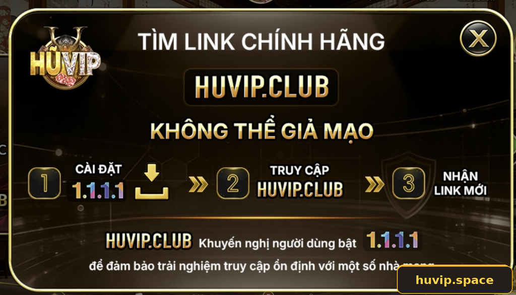 Thông báo hướng dẫn tìm liên kết chính hãng HUVIP và khuyến nghị cấu hình truy cập.